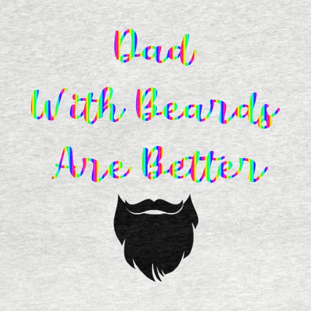 Dad With Beards Are Better by merysam